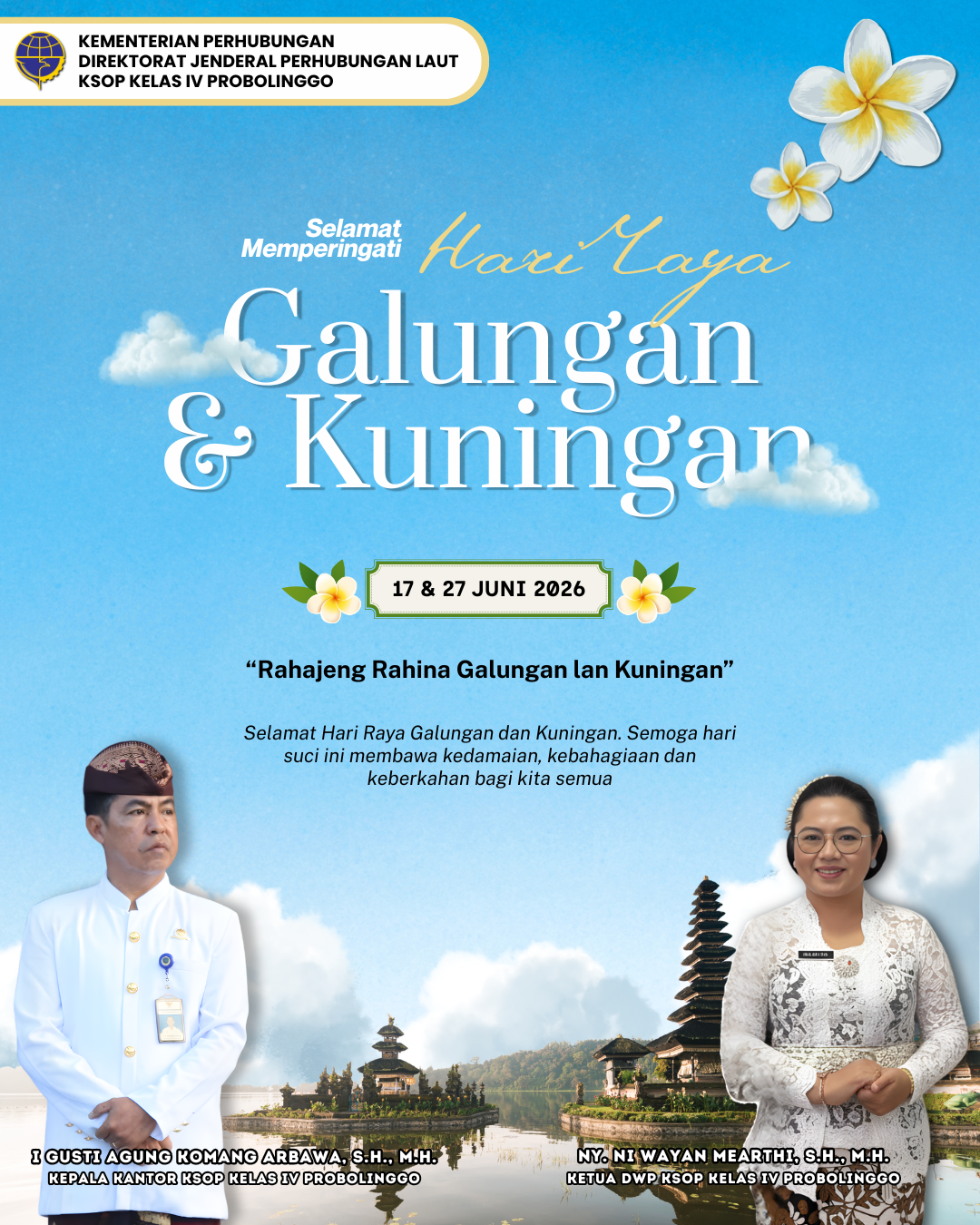 Keluarga besar KSOP Kelas IV Probolinggi mengucapkan "Rahajeng Rahina Galungan lan Kuningan" Selamat Hari Raya Galungan dan Kuningan. 